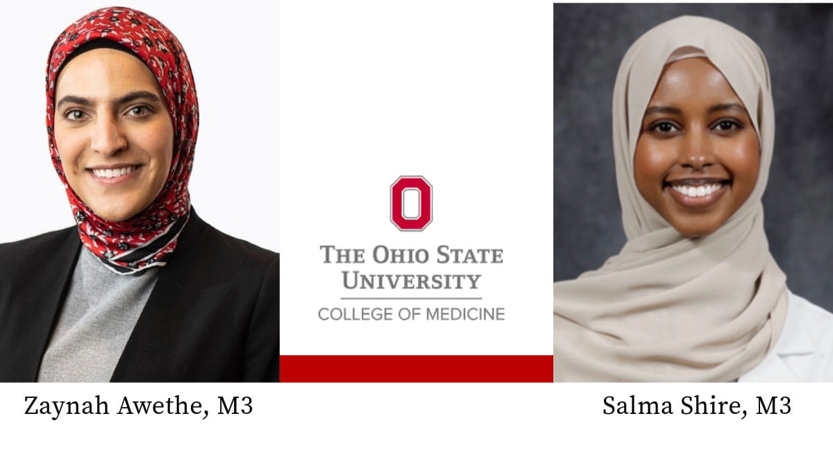 Image of Zaynah Awethe, The Ohio State University College of Medicine logo, and Salma Shire.